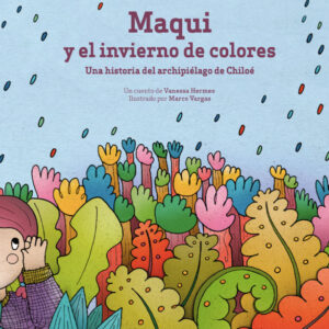 Maqui y el Invierno de Colores